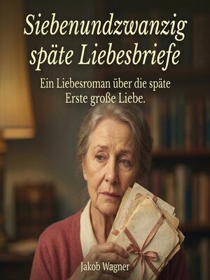 cover image of Siebenundzwanzig späte Liebesbriefe